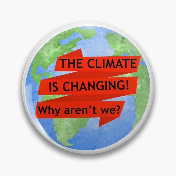 Item preview, The climate is changing! Why aren't we?  designed and sold by reasonablemunki.