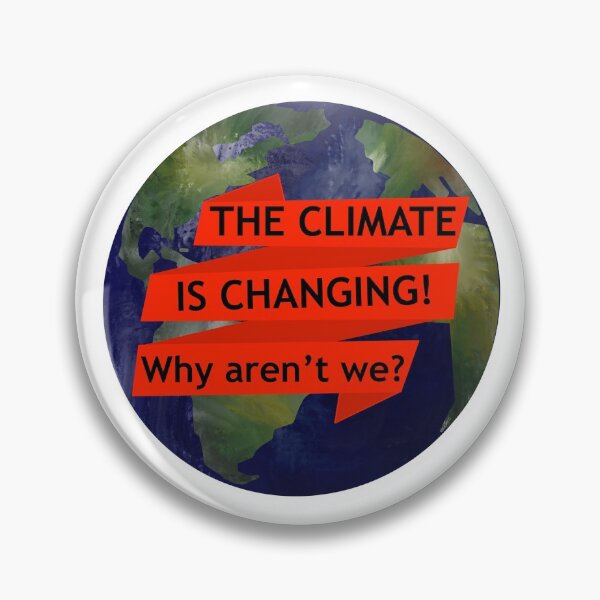 Item preview, The climate is changing! Why aren't we?  designed and sold by reasonablemunki.