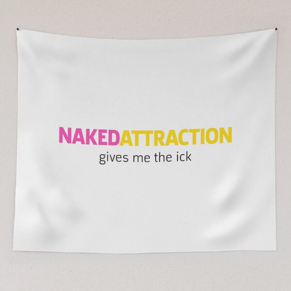 Item preview, Naked Attraction Gives Me The Ick | Black designed and sold by SJ Designs.