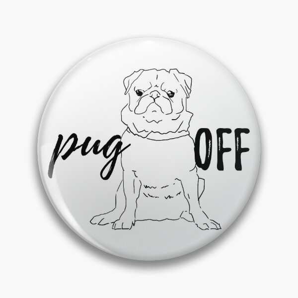 Item preview, pug off design for pug owners designed and sold by Maxaint.
