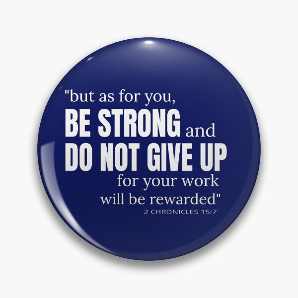 Item preview, But As For You Be Strong And Do Not Give Up 2 chronicles 15 7 designed and sold by Roland1980.