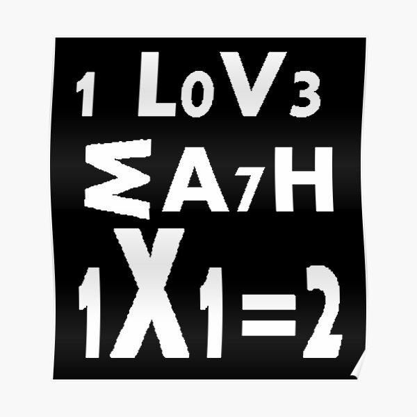 Math Cool Games of Words funny I LOVE MATH 1x1=2 Poster