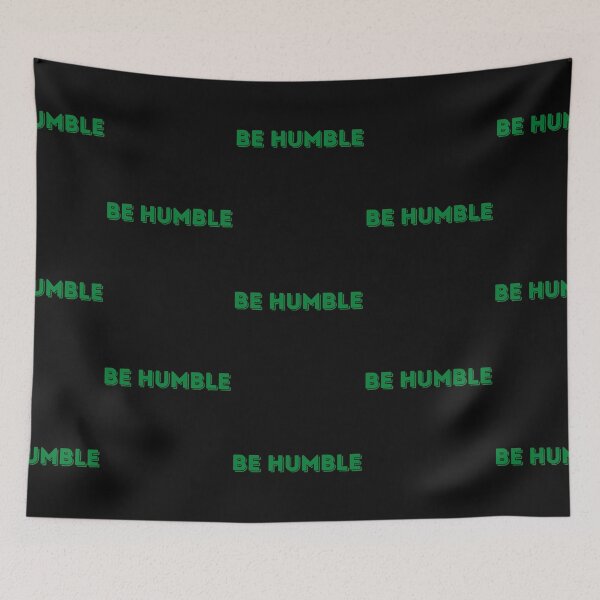 Item preview, Be Humble - Green designed and sold by ryanwfraser.