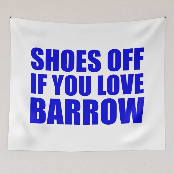 Item preview, Shoes Off If You Love Barrow | Barrow AFC | Blue designed and sold by SJ Designs.