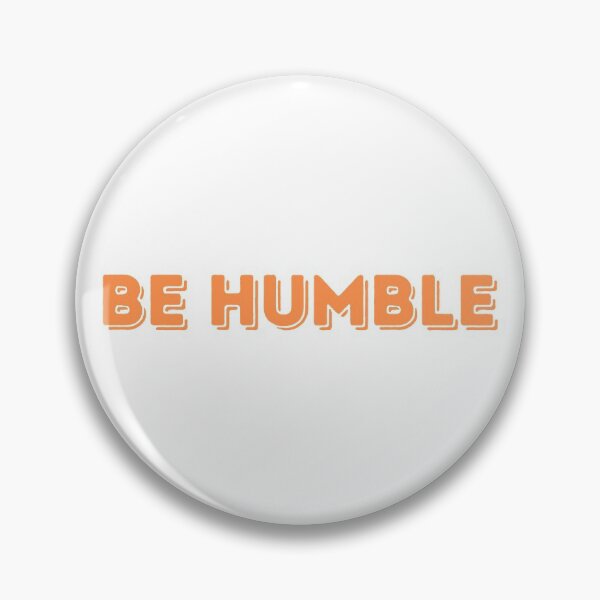 Item preview, Be Humble - Orange designed and sold by ryanwfraser.