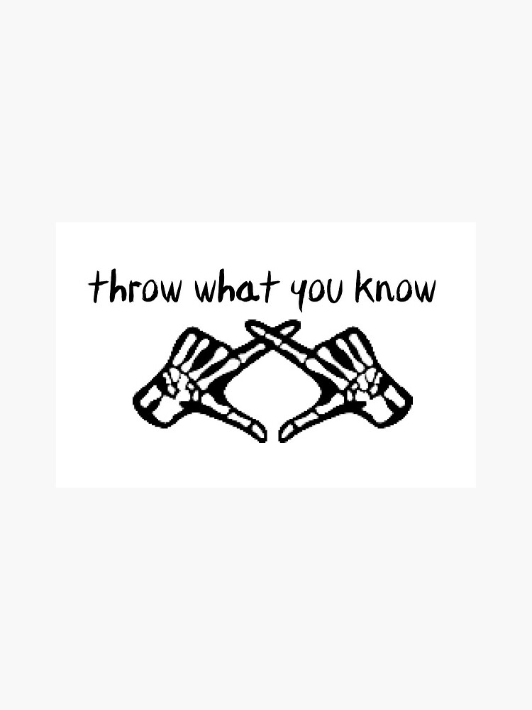 "Throw what you know" Sticker for Sale by Redbubble