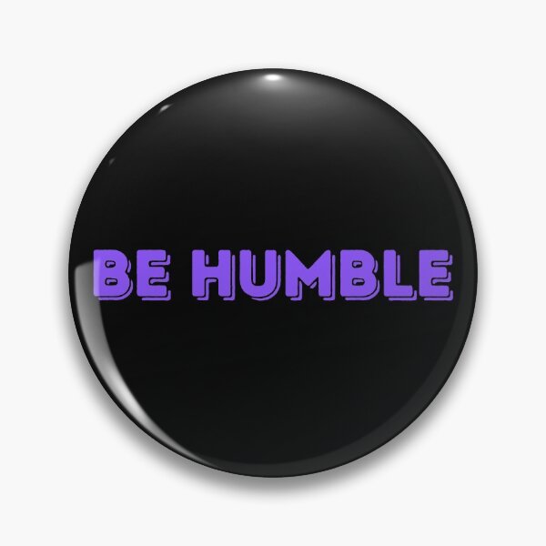 Item preview, Be Humble - Purple designed and sold by ryanwfraser.