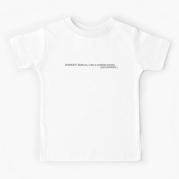 Scottish Terrier Funny English Literature Quote Parody Kids T-Shirt