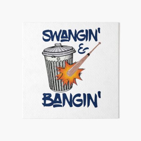 Swangin And Bangin Art Board Prints for Sale