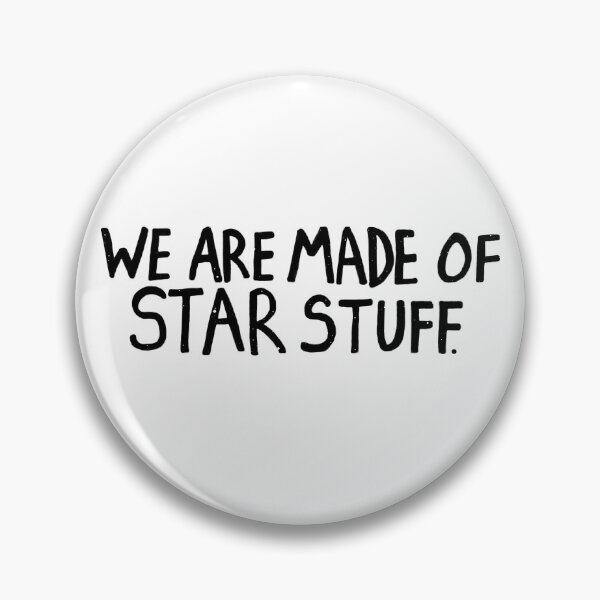 Item preview, We Are All Made of Star Stuff designed and sold by Kari Sutyla.