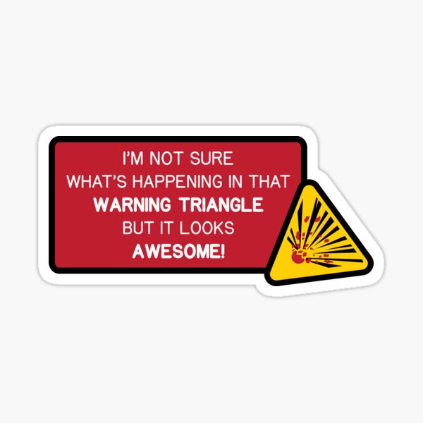 Item preview, WARNING: I'm not sure what's happening in that Warning Triangle but it looks AWESOME! designed and sold by brainthought.