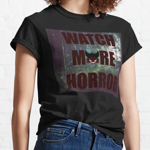 Watch More Horror Classic T-Shirt