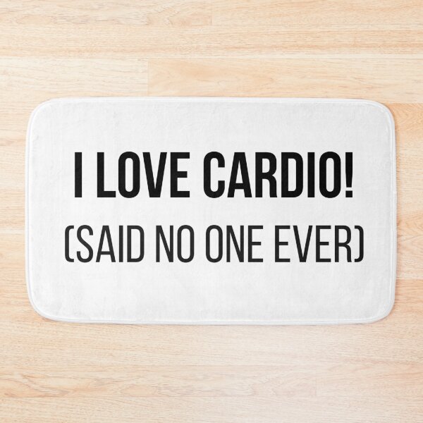 Item preview, I Love Cardio! (said no one ever) designed and sold by jackknite.