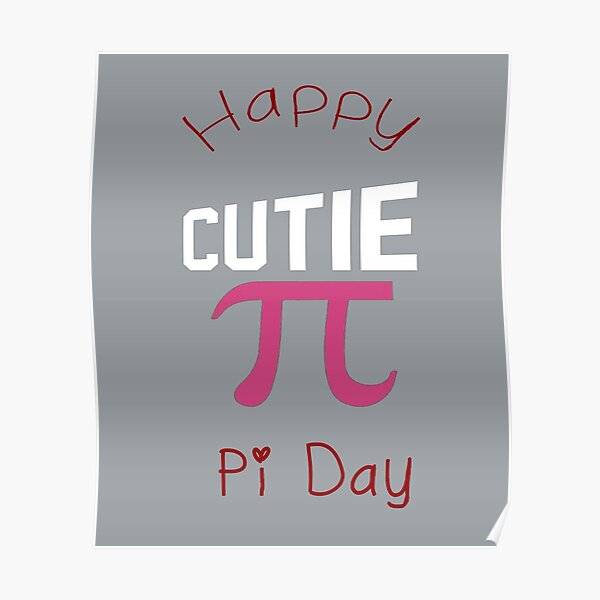 Happy Pi Day Cutie Pi Poster