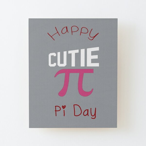 Happy Pi Day Cutie Pi Wood Mounted Print