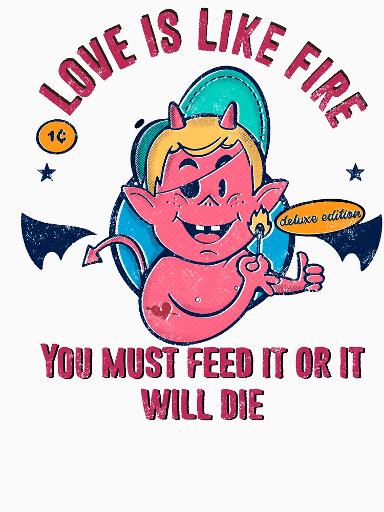 Love is like fire Essential T-Shirt