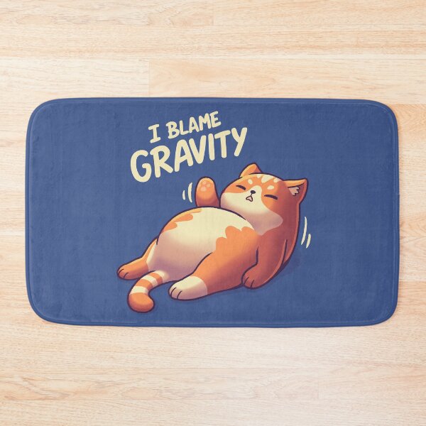Item preview, I Blame Gravity // Chubby Lazy Cat, Procrastination Kitten designed and sold by Geekydog.