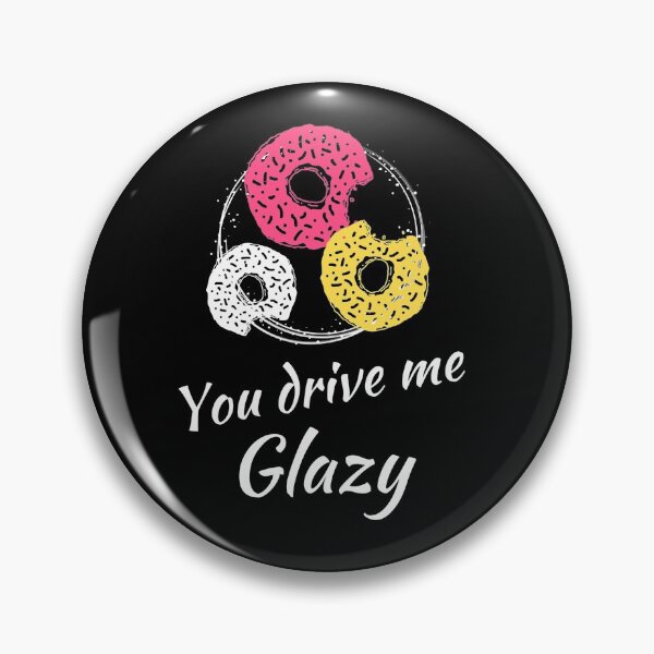 Item preview, You drive me glazy designed and sold by ElenaDanilo.