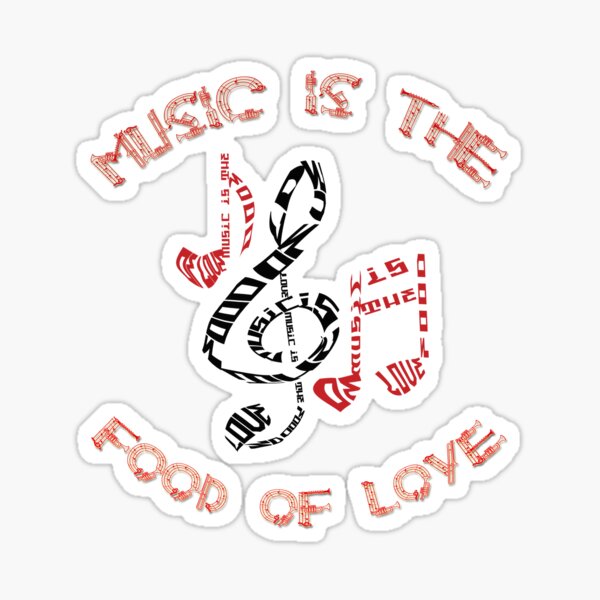 Music Is The Food Of Love Sticker