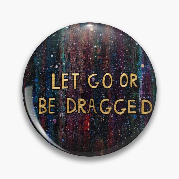 Item preview, Let Go or Be Dragged designed and sold by Kari Sutyla.