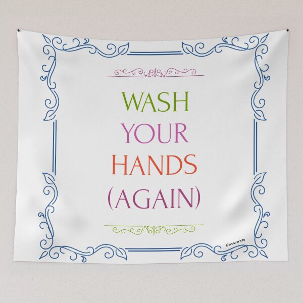 Item preview, Wash Your Hands (Again) designed and sold by weavernap.
