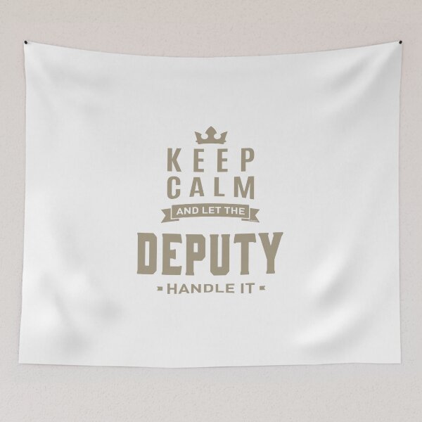 Item preview, Keep Calm Deputy designed and sold by RafaelLopezz.