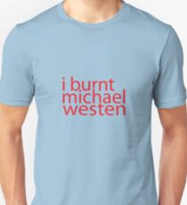 i burnt michael westen Unisex T-Shirt