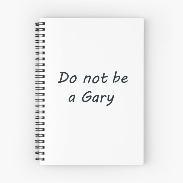 Item preview, Do not be a Gary designed and sold by allisvnargent.