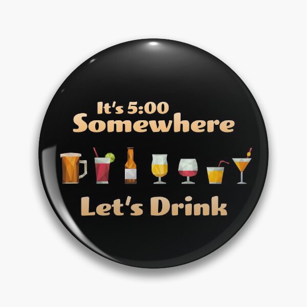 Artikelvorschau, Es ist 5:00 Uhr irgendwo - Lass uns trinken entworfen und verkauft von BrianSmith84.