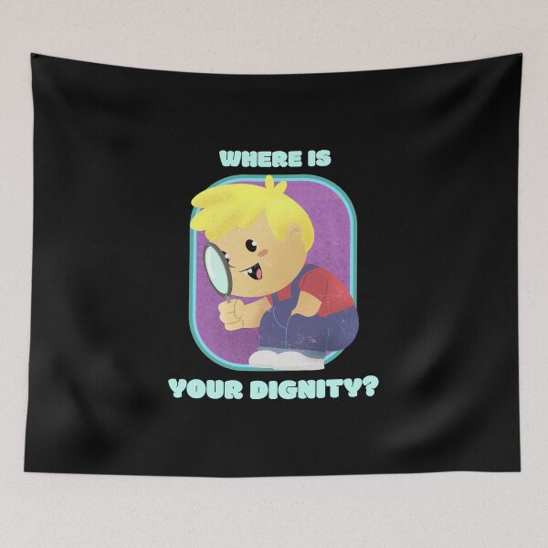 Item preview, WHERE IS YOUR DIGNITY? Black humor designed and sold by MoTeesMo.