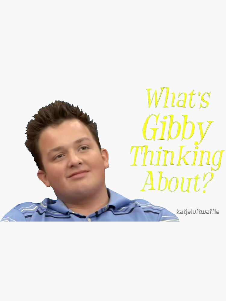 What's Gibby Thinking About?