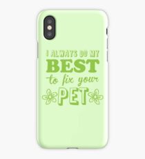 I always do my best to fix your PET (great vet nurse or Veterinarian design) iPhone Case