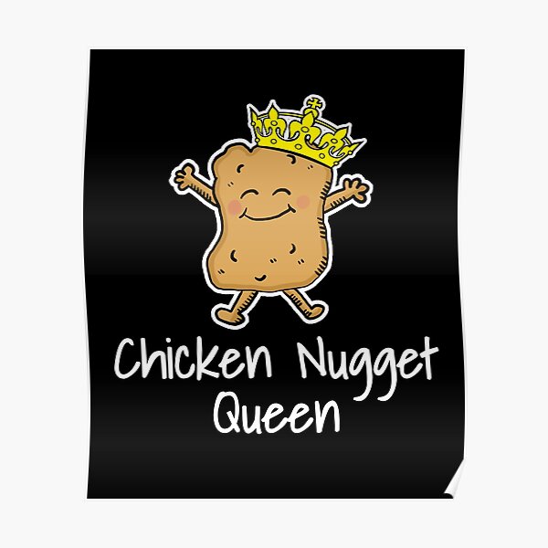 Chicken Nugget Queen Poster
