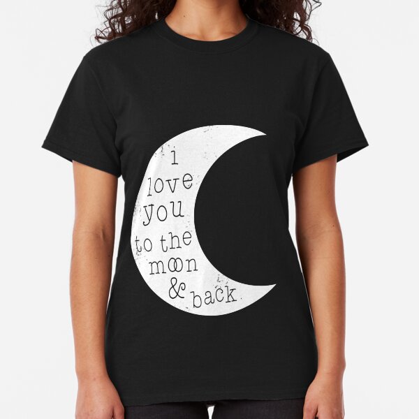 I love you to the moon and back Classic T-Shirt