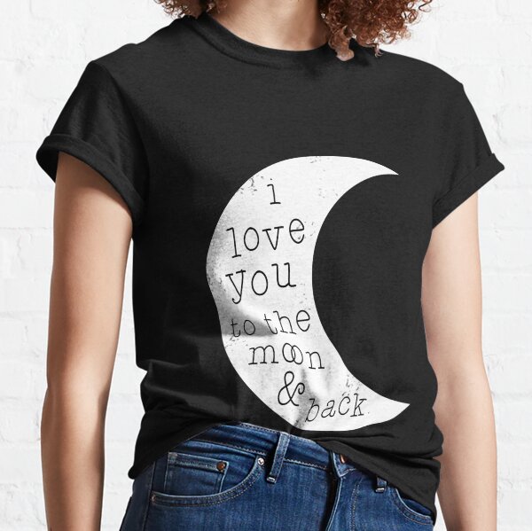 I love you to the moon and back Classic T-Shirt