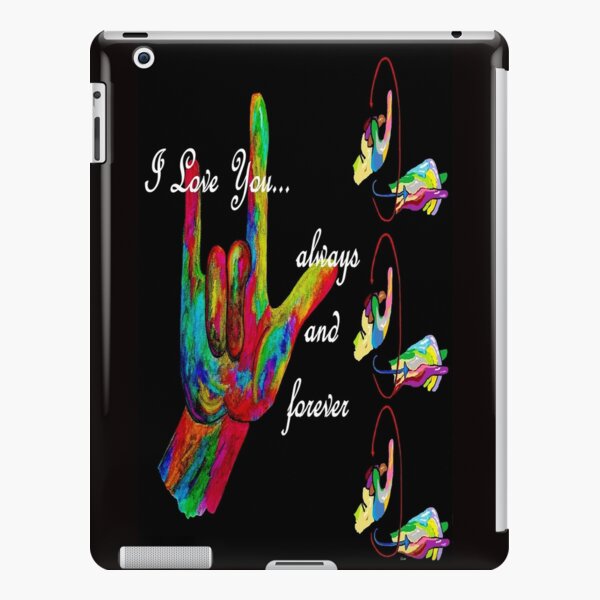 ASL I LOVE YOU Always and Forever iPad Snap Case
