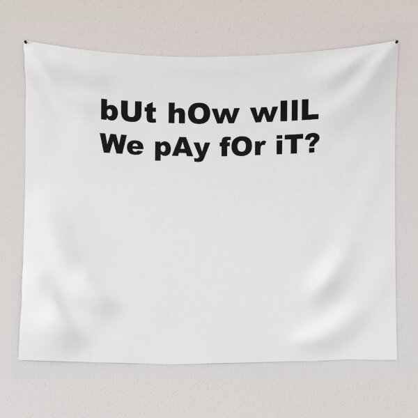 Item preview, But How Will We Pay For It - Medicare For All Shirt designed and sold by Galvanized.