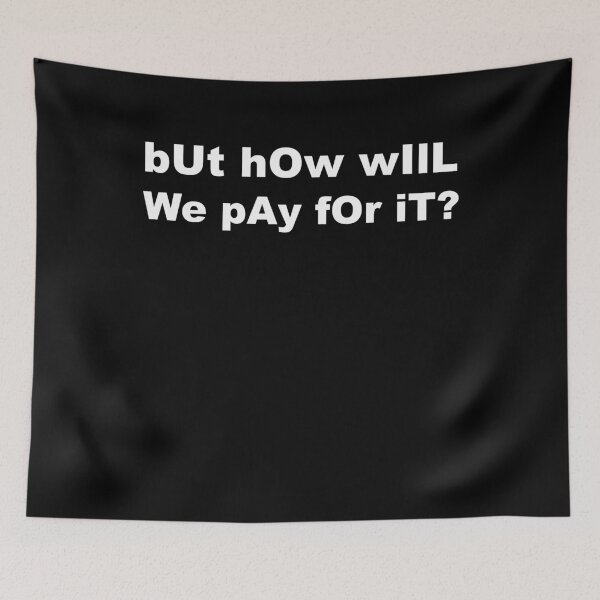 Item preview, But How Will We Pay For It - Medicare For All Shirt designed and sold by Galvanized.
