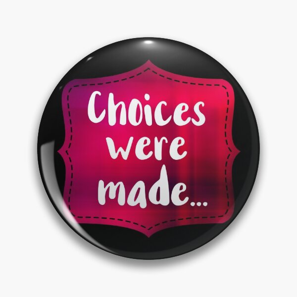 Item preview, Choices Were Made designed and sold by chicalookate.