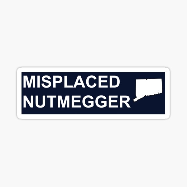 Misplaced Nutmegger Sticker