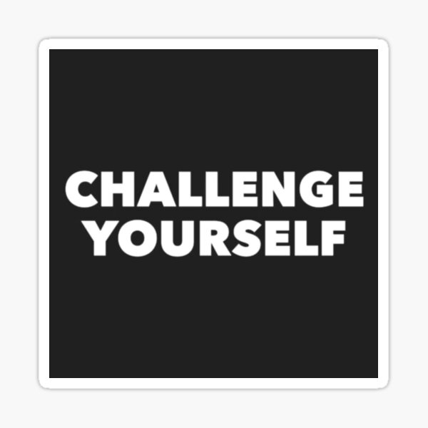 Challenge Yourself Sticker