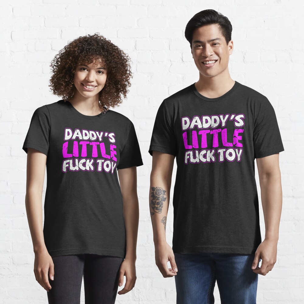 Daddys Little Fuck Toy Sexy Bdsm Ddlg Submissive Dominant T Shirt For Sale By Cameronryan 