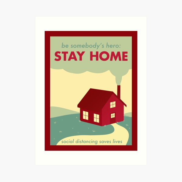 Be somebody’s hero: stay home Art Print