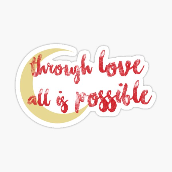 through love all is possible Sticker