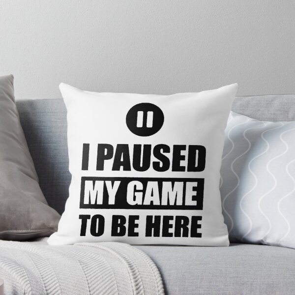 Item preview, I Paused My Game To Be Here designed and sold by kukuhivanart.