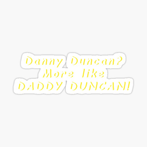 Danny Duncan Sticker