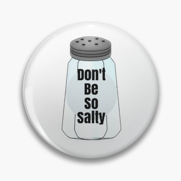 Item preview, Don't be so salty designed and sold by Whovina-Art By Cindy.