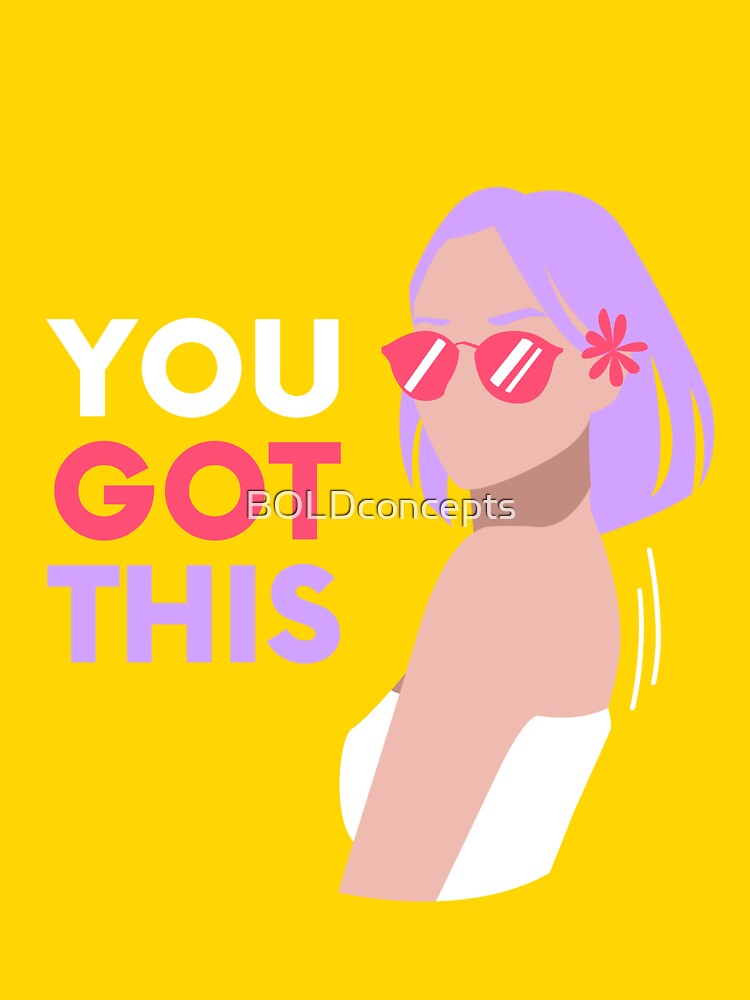 "You Got this. Words of encouragement " Sticker by BOLDconcepts Redbubble