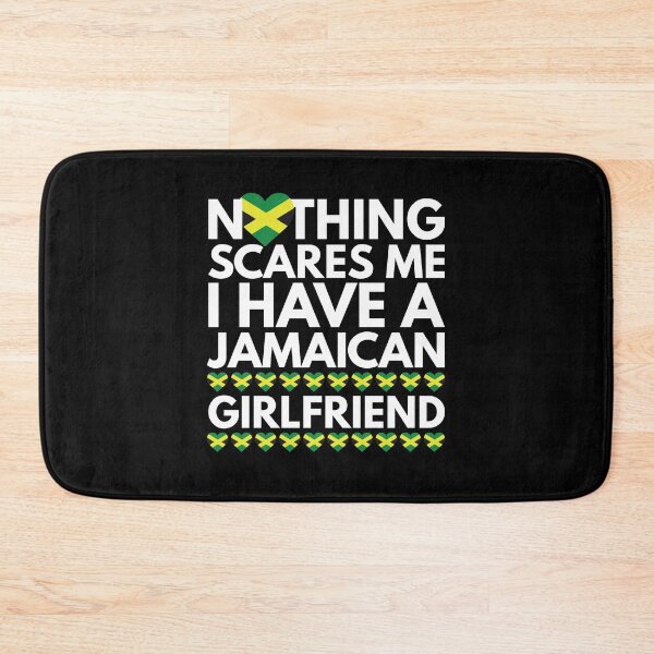 Item preview, Nothing Scares Me, I have a Jamaican Girlfriend designed and sold by HelloFromAja.
