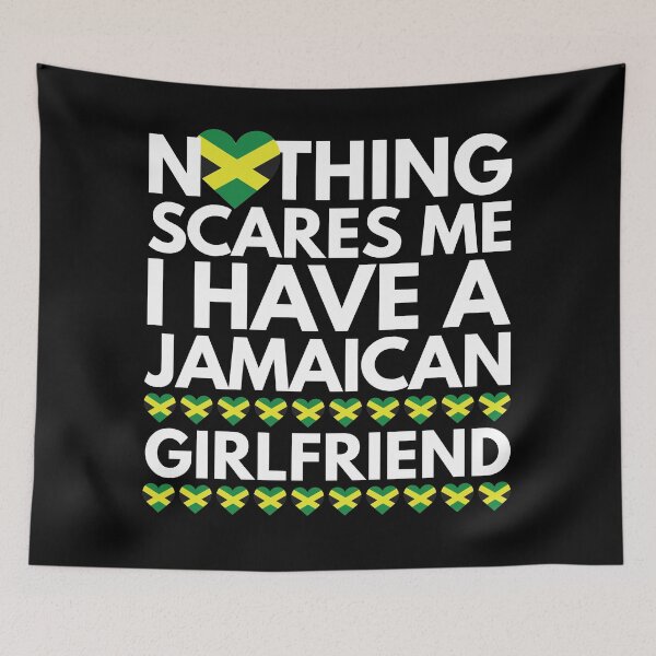 Item preview, Nothing Scares Me, I have a Jamaican Girlfriend designed and sold by HelloFromAja.